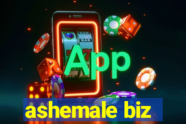 ashemale biz